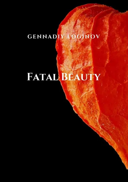 Обложка книги Fatal Beauty, Gennadiy Loginov
