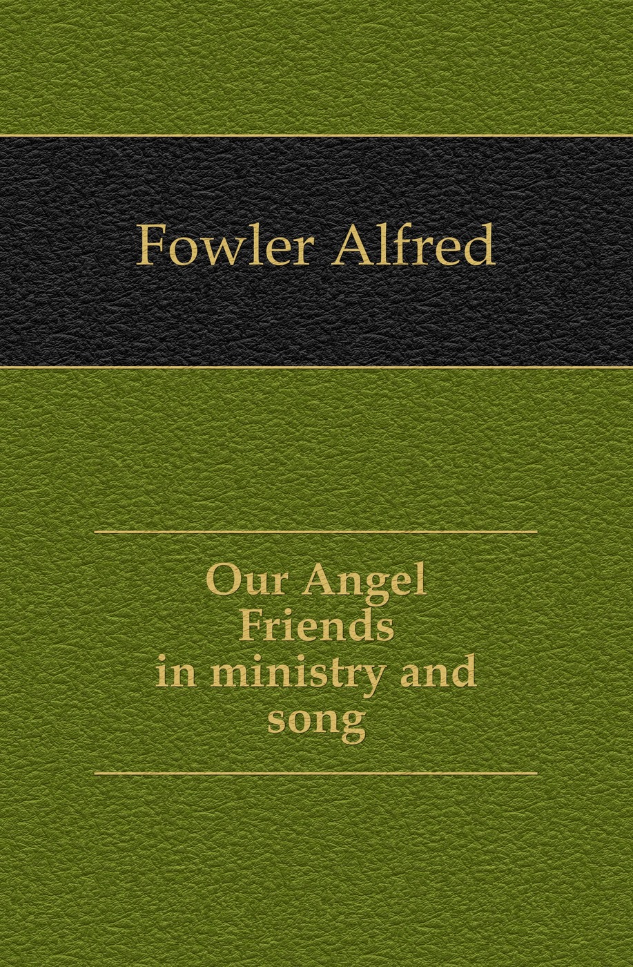 Our Angel Friends in ministry and song