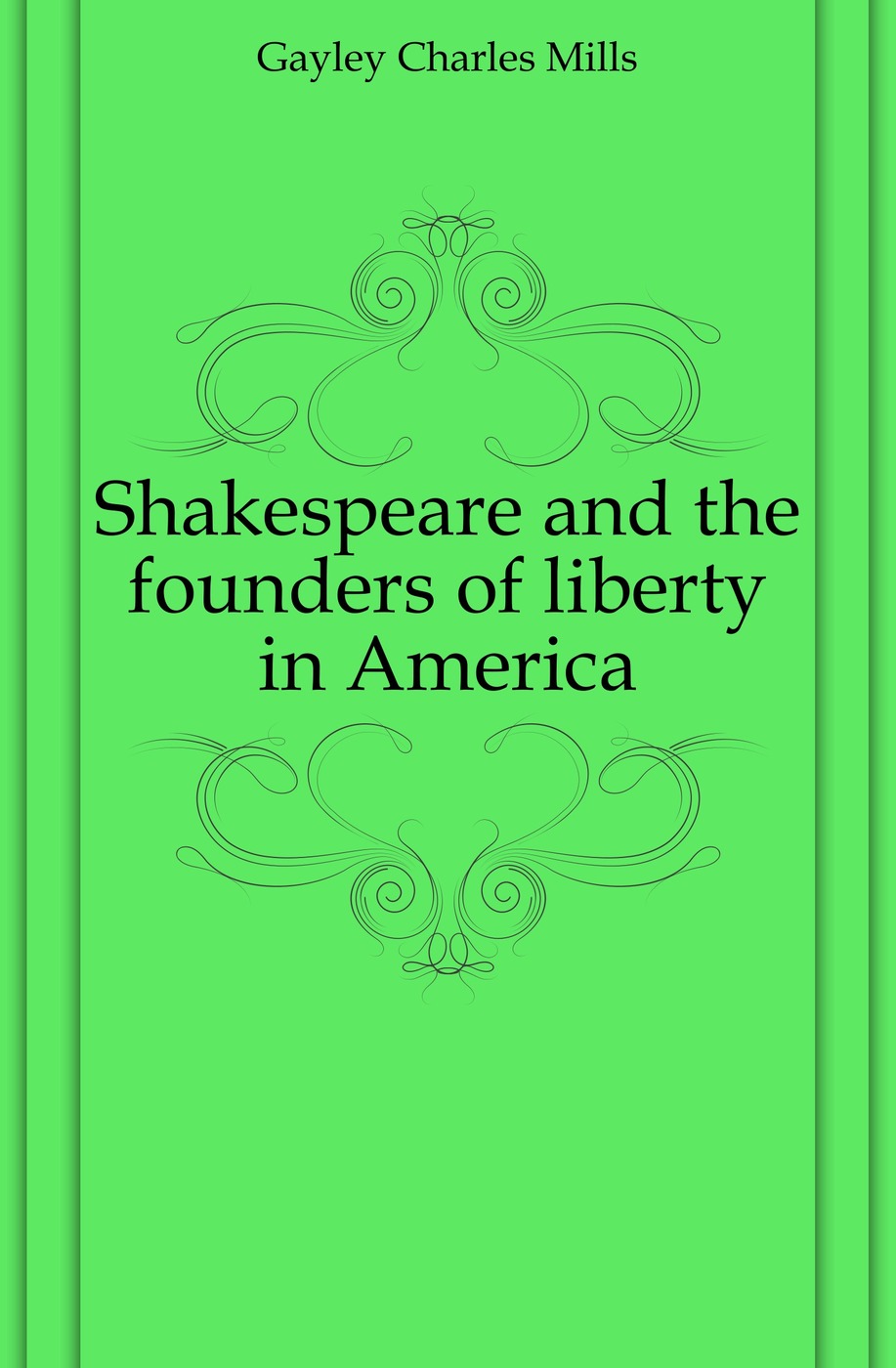 Shakespeare and the founders of liberty in America