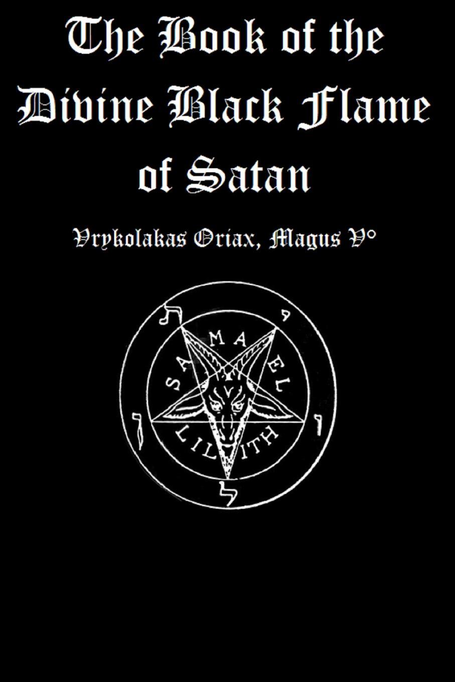 Black Flame Satan. "The Black book of Satan" купить. Satanic book. Satanic Bible. Ориакс