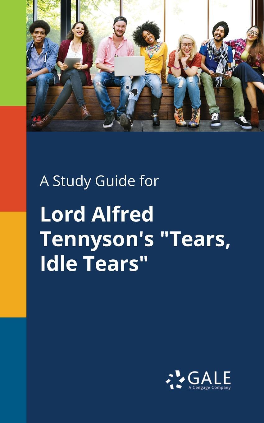 фото A Study Guide for Lord Alfred Tennyson's "Tears, Idle Tears"