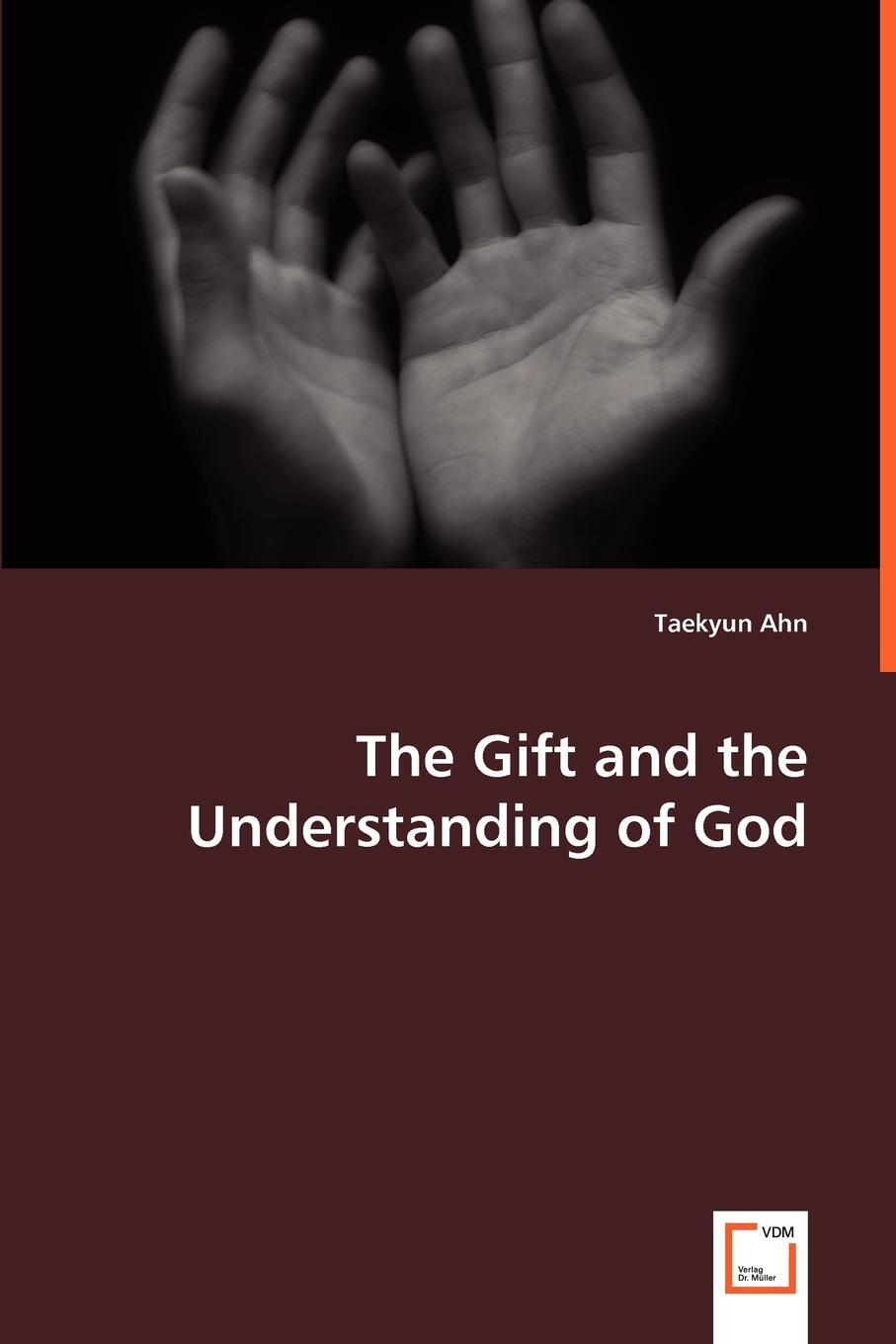 фото The Gift and the Understanding of God