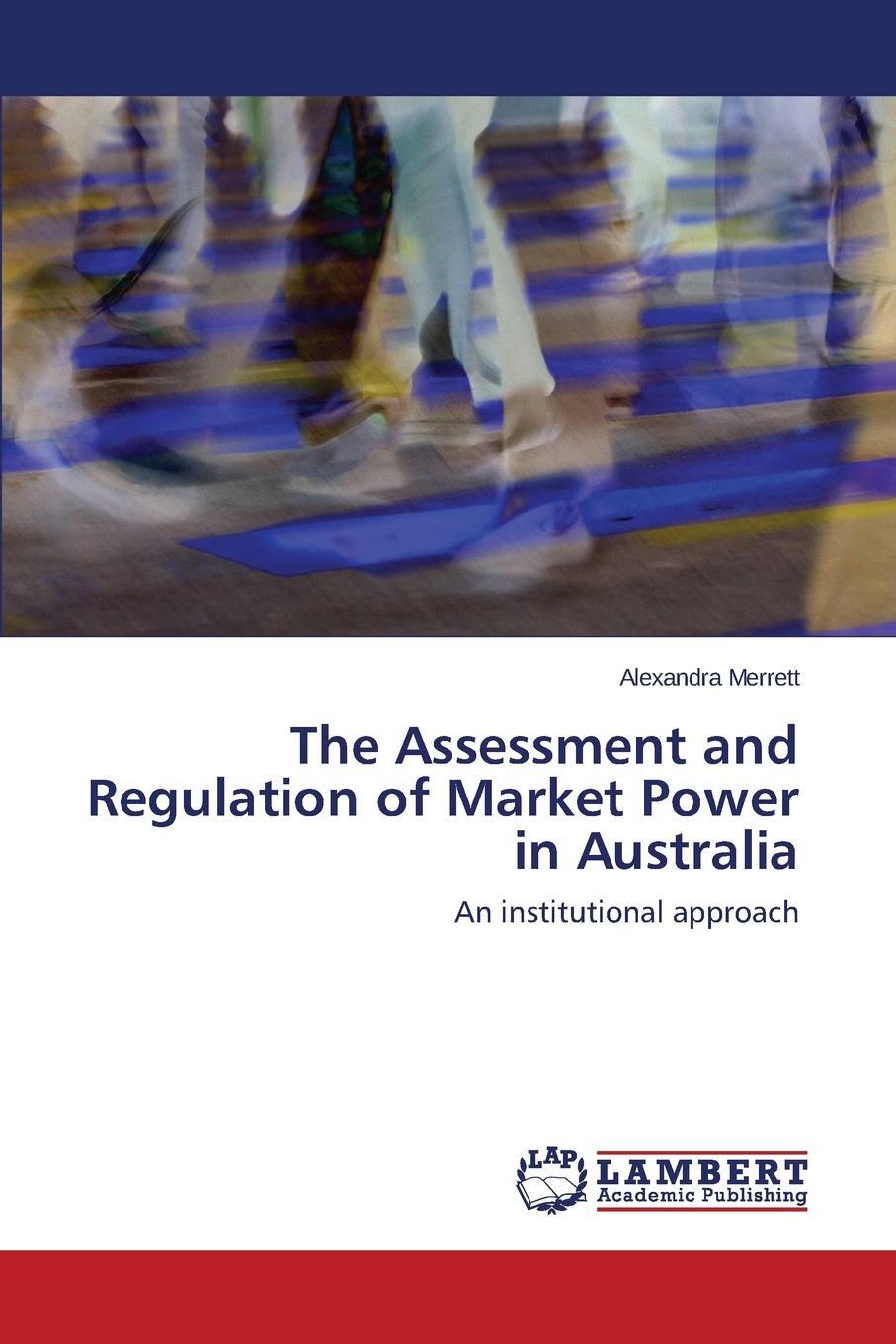 фото The Assessment and Regulation of Market Power in Australia