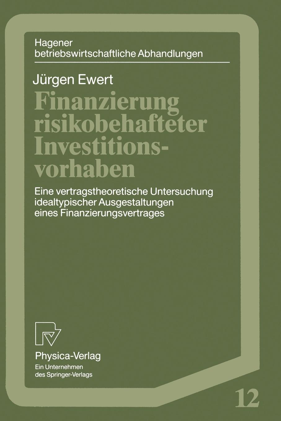 фото Finanzierung risikobehafteter Investitionsvorhaben. Eine vertragstheoretische Untersuchung idealtypischer Ausgestaltungen eines Finanzierungsvetrages