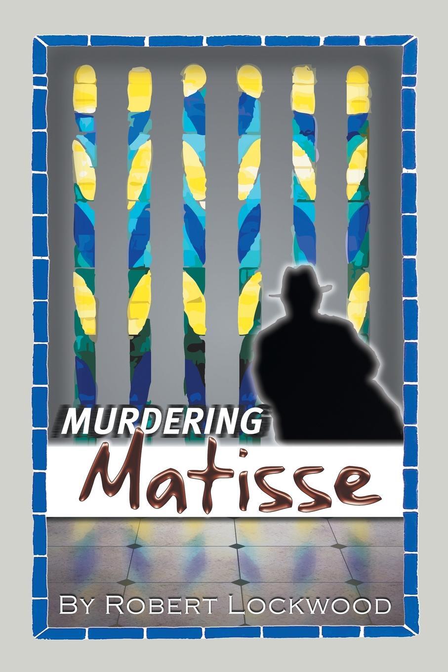 фото Murdering Matisse. A Novel