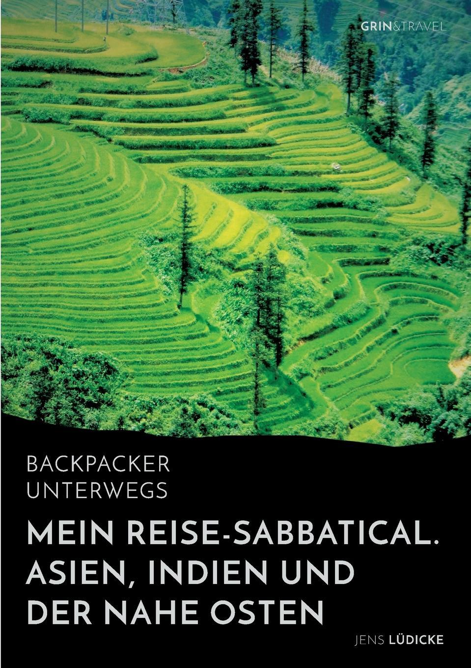 фото Backpacker unterwegs. Mein Reise-Sabbatical. Asien, Indien und der Nahe Osten