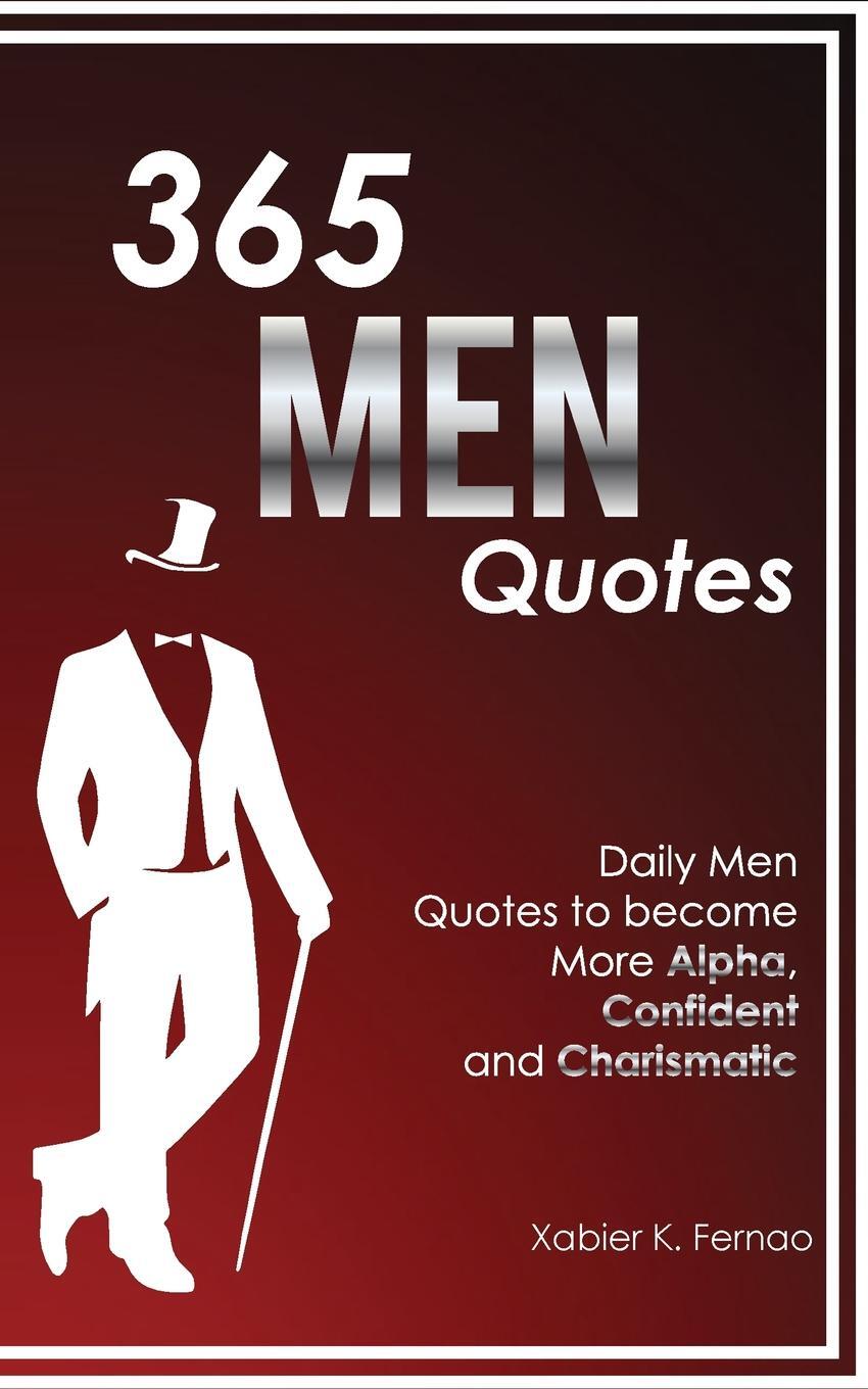 фото 365 Men Quotes. Daily Men Quotes to Become More Alpha, Confident and Charismatic