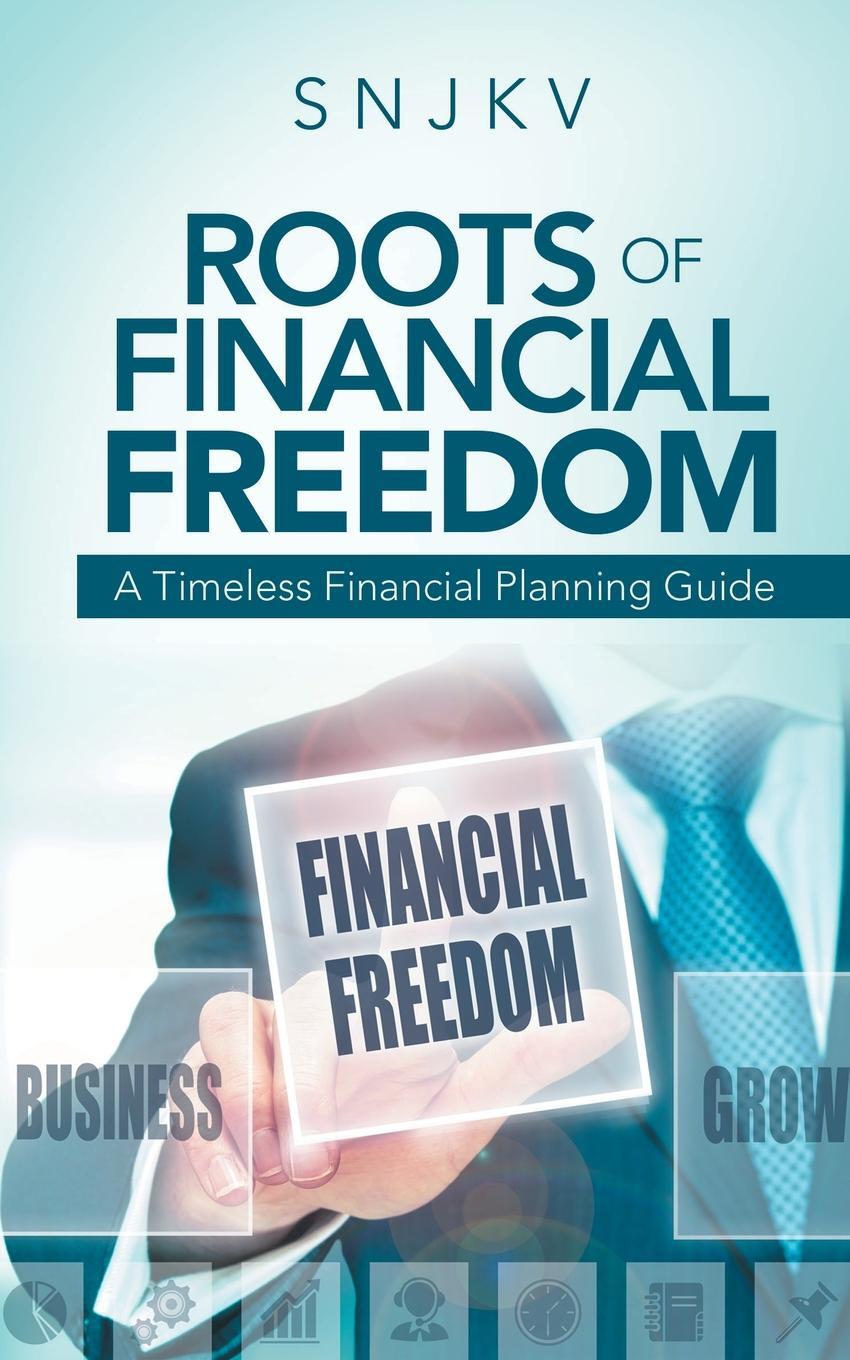 фото Roots of Financial Freedom. A Timeless Financial Planning Guide