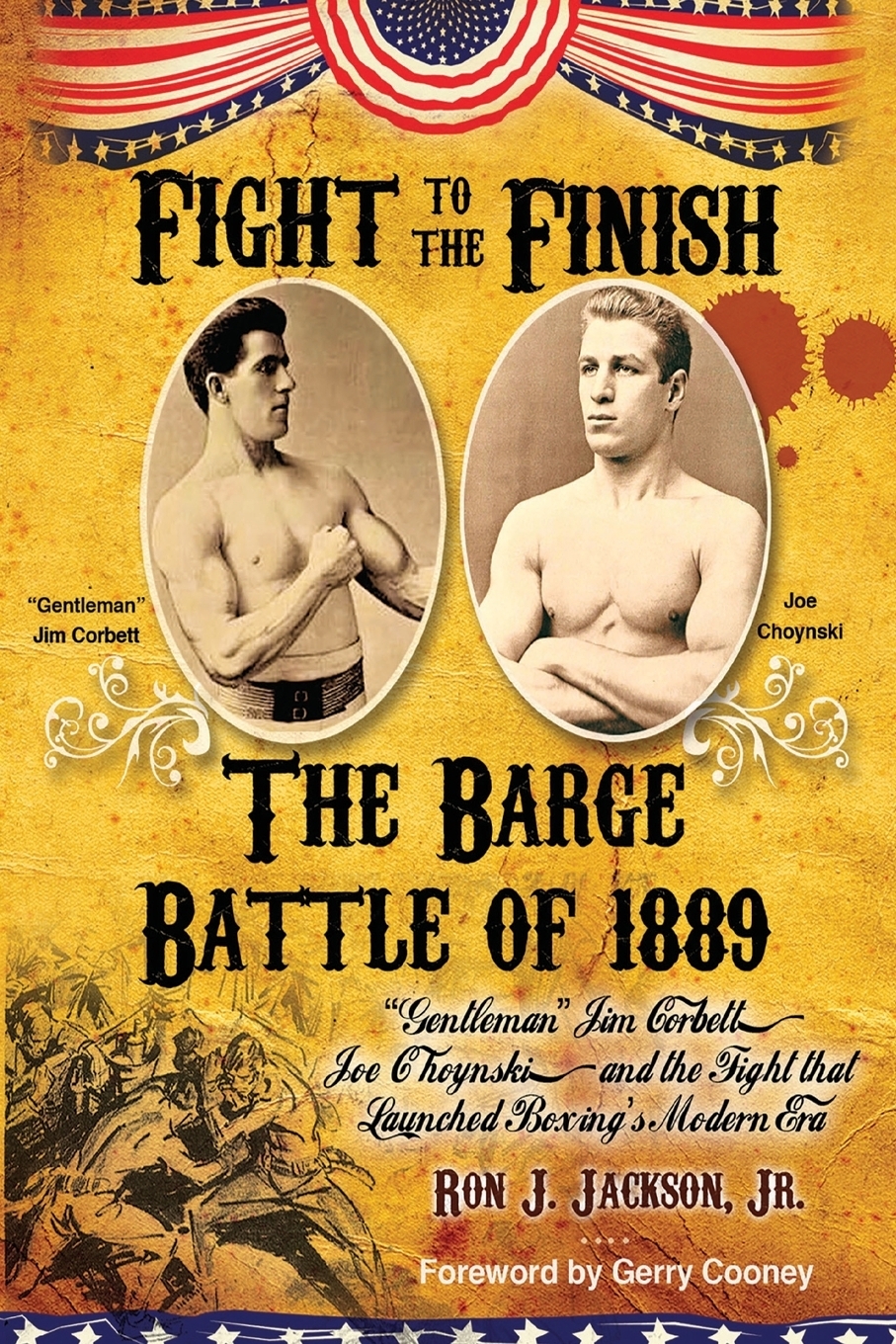 фото Fight To The Finish. The Barge Battle of 1889: "Gentleman" Jim Corbett, Joe Choynski, and the Fight that Launched Boxing's Modern Era