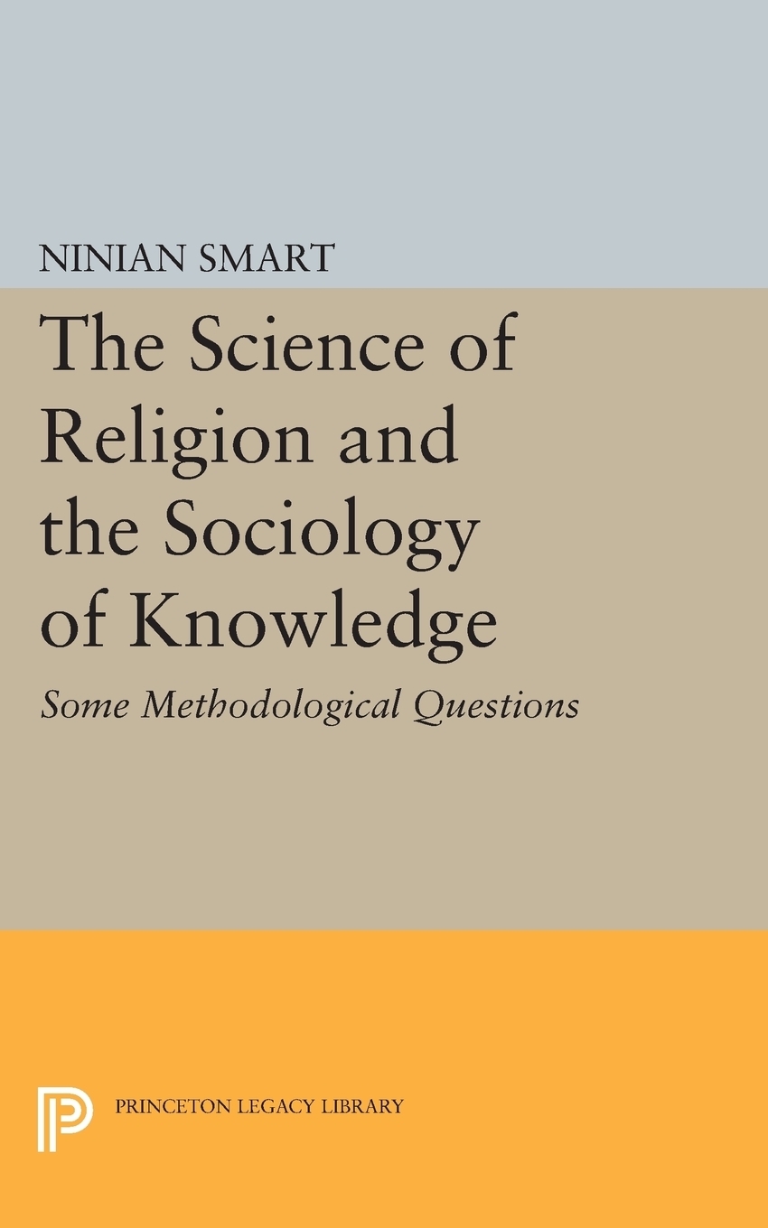 фото The Science of Religion and the Sociology of Knowledge. Some Methodological Questions