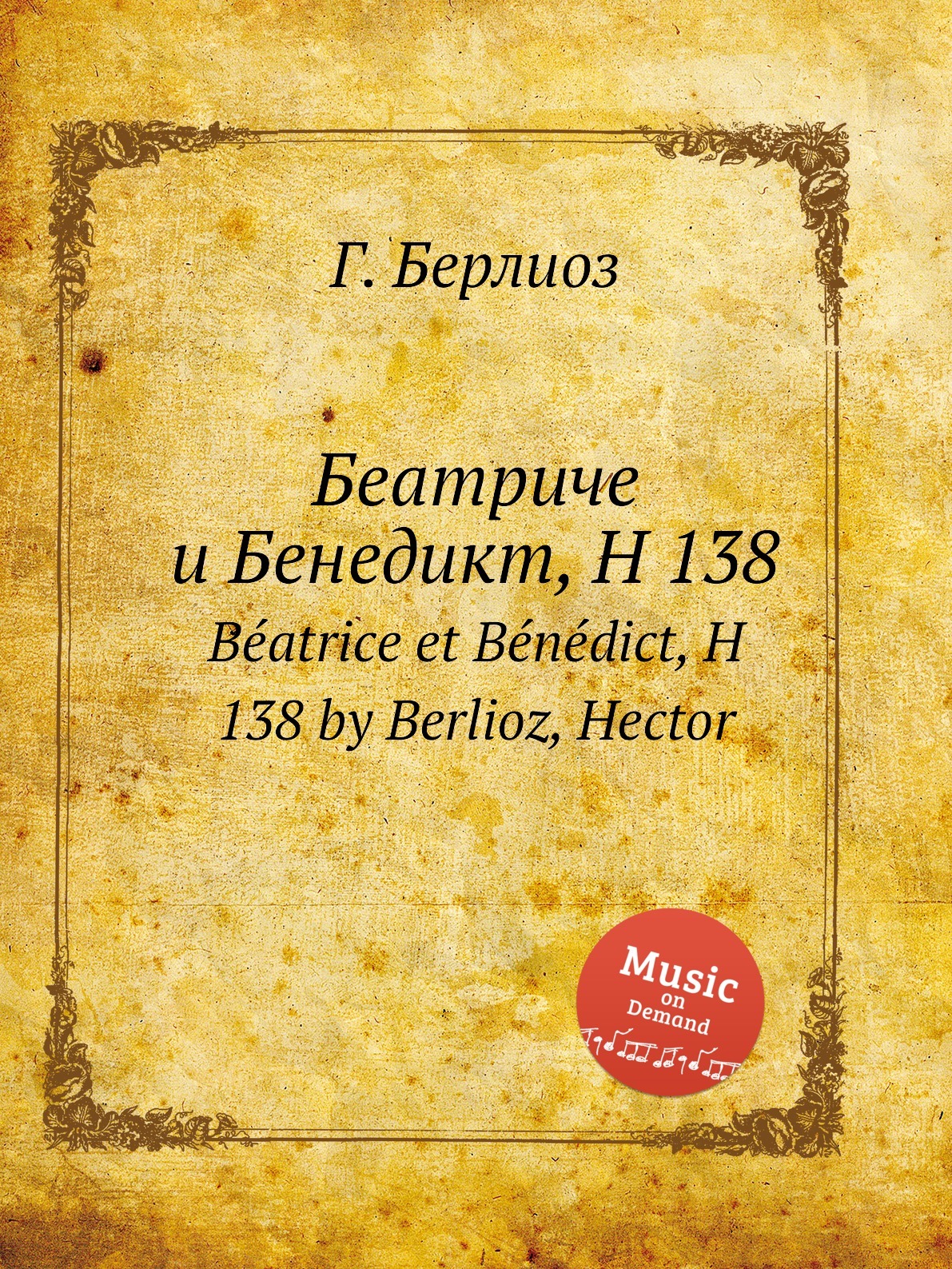 H 138. Beatrice et Benedict H 138 by Berlioz Hector