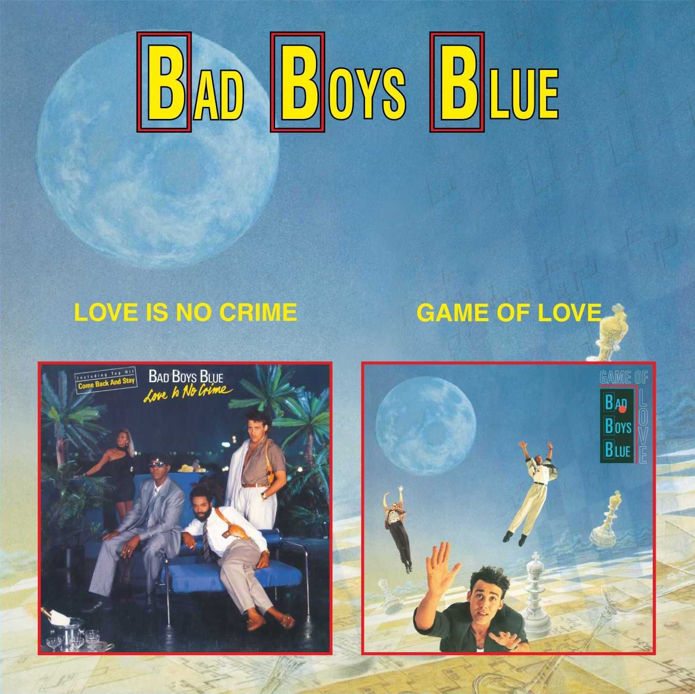 Bad Boys Blue / Love Is No Crime - Game Of Love