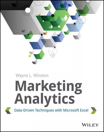 Marketing Analytics. Data-Driven Techniques with Microsoft Excel | Winston Wayne L. | Электронная книга