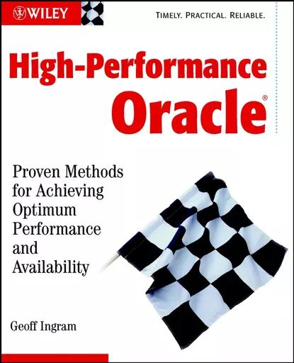 High-Performance Oracle. Proven Methods for Achieving Optimum Performance and Availability | Ingram Geoff | Электронная книга