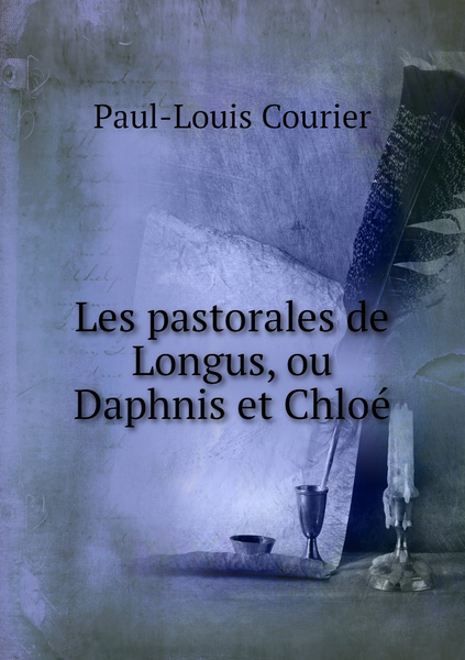 Les Pastorales De Longus Ou Daphnis & Chloé - Traduction J. Amyot - Bon état