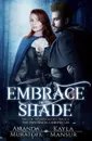 Embrace of the Shade. Part 1 in the Berylian Key Trilogy - Amanda Muratoff, Kayla Mansur