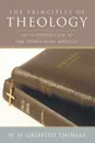 The Principles of Theology - W.H. Griffith Thomas