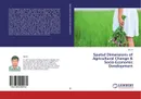 Spatial Dimensions of Agricultural Change & Socio-Economic Development - Asif Ali