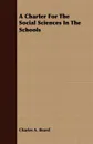 A Charter For The Social Sciences In The Schools - Charles A. Beard