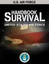 U.S. Air Force Survival Handbook - United States Air Force, United States