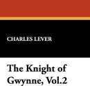 The Knight of Gwynne, Vol.2 - Charles Lever