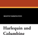 Harlequin and Columbine - Booth Tarkington