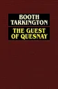 The Guest of Quesnay - Booth Tarkington