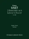 2 Episoden aus Lenua's Faust, S. 110 - Study score - Franz Liszt