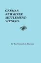 German New River Settlement. Virginia - U. S. A. Heavener, Heavener