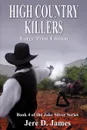 High Country Killers - Jere D. James