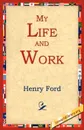 My Life and Work - Henry Jones Ford
