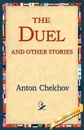 The Duel and Other Stories - Anton Pavlovich Chekhov