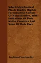 Select Extra-Tropical Plants Readily Eligible For Industrial Culture Or Naturalization, With Indications Of Their Native Countries And Some Of Their Uses - Ferdinand Von Mueller