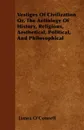 Vestiges Of Civilization Or, The Aetiology Of History, Religious, Aesthetical, Political, And Philosophical - James O'Connell
