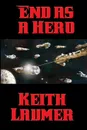 End as a Hero - Keith Laumer