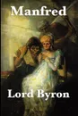 Manfred - Lord George Gordon Byron, George Gordon Byron