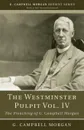 The Westminster Pulpit vol. IV - G. Campbell Morgan