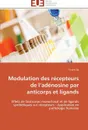 Modulation des recepteurs de l adenosine par anticorps et ligands - BY-Y