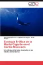 Ecologia Trofica de La Manta Gigante En El Caribe Mexicano - Silvia Hinojosa-Alvarez, Felipe Galv N-Maga a., Xavier Chiappa