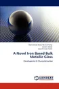 A Novel Iron Based Bulk Metallic Glass - Mohammad Abdul Ghani Chishty, Salman Safdar, Saad Ahmed Sheikh