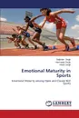 Emotional Maturity in Sports - Singh Baljinder, Singh Harmanjot, Singh Manjit