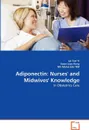 Adiponectin. Nurses' and Midwives' Knowledge - Lai Sue Yi, Soon Lean Keng, Nik Mohd Zaki NM