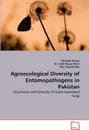 Agroecological Diversity of Entomopathogens in Pakistan - Waheed Anwar, Salik Nawaz Khan, Miss Ayesha Bibi