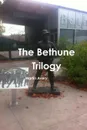The Bethune Trilogy - Martin Avery