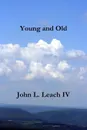 Young and Old - John L. Leach IV