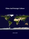 China and Strategic Culture - Andrew Scobell, Strategic Studies Institute