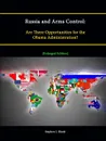 Russia and Arms Control. Are There Opportunities for the Obama Administration? .Enlarged Edition. - Stephen J. Investigation, Strategic Studies Institute