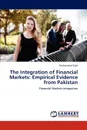The Integration of Financial Markets. Empirical Evidence from Pakistan - Muhammad Sajid