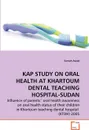 KAP STUDY ON ORAL HEALTH AT KHARTOUM DENTAL TEACHING HOSPITAL-SUDAN - Samah Awad