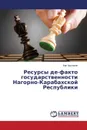 Resursy de-fakto gosudarstvennosti Nagorno-Karabakhskoy Respubliki - Arutyunyan Van